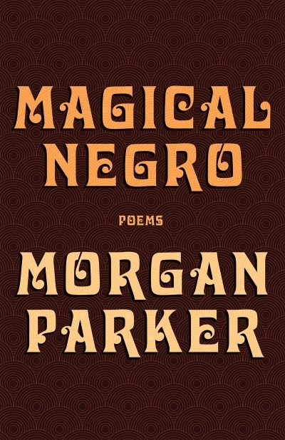 Magical Negro | Parker, Morgan