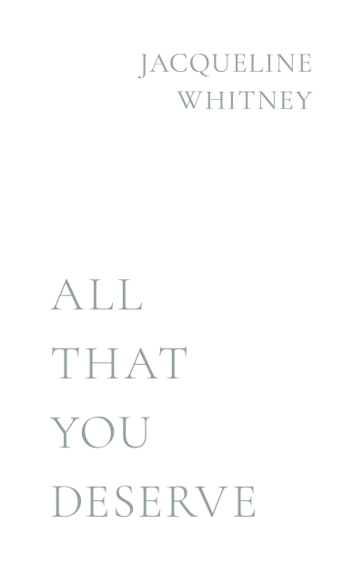 All That You Deserve | Whitney, Jacqueline