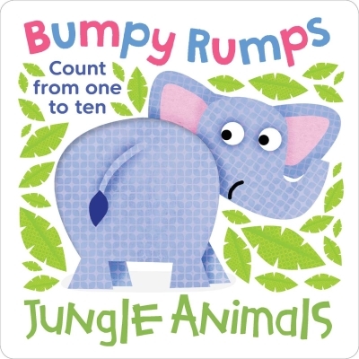 Bumpy Rumps: Jungle Animals (A giggly, tactile experience!) : Count from one to ten | Little Genius Books