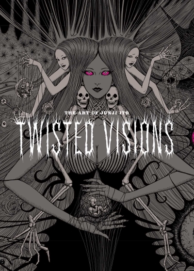 The Art of Junji Ito: Twisted Visions | Ito, Junji