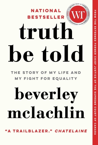 Truth Be Told : The Story of My Life and My Fight for Equality | McLachlin, Beverley