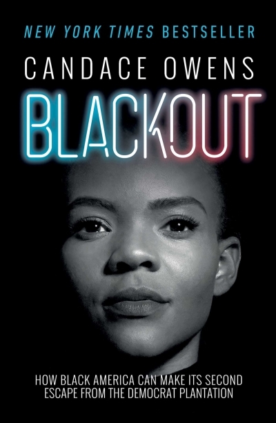 Blackout : How Black America Can Make Its Second Escape from the Democrat Plantation | Owens, Candace