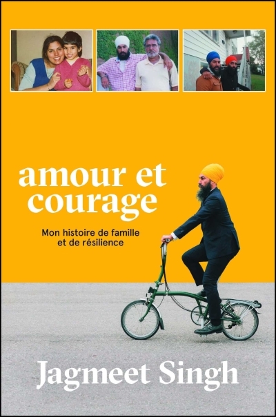 Amour et courage : Mon histoire de famille et de résilience | Singh, Jagmeet