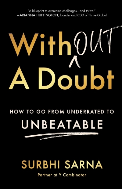 Without a Doubt : How to Go from Underrated to Unbeatable | Sarna, Surbhi (Auteur)
