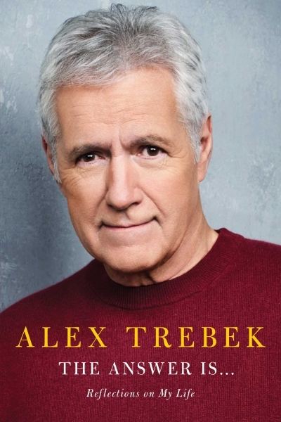The Answer Is . . . : Reflections on My Life | Trebek, Alex