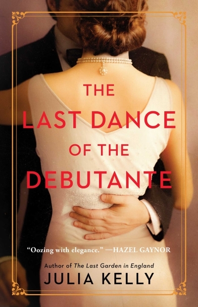 The Last Dance of the Debutante | Kelly, Julia (Auteur)
