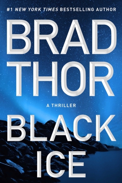 The Scot Havarth T.20 - Black Ice : A Thriller | Thor, Brad
