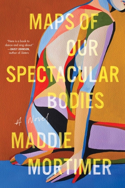 Maps of Our Spectacular Bodies | Mortimer, Maddie