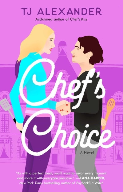 Chef's Choice : A Novel | Alexander, TJ