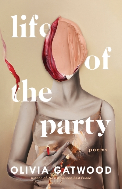 Life of the Party : Poems | Gatwood, Olivia