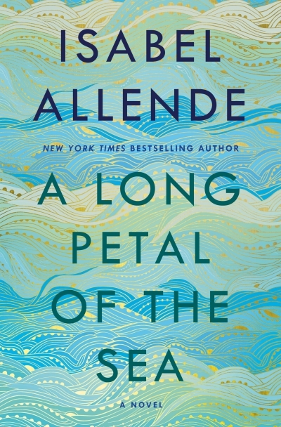 A Long Petal of the Sea : A Novel | Allende, Isabel