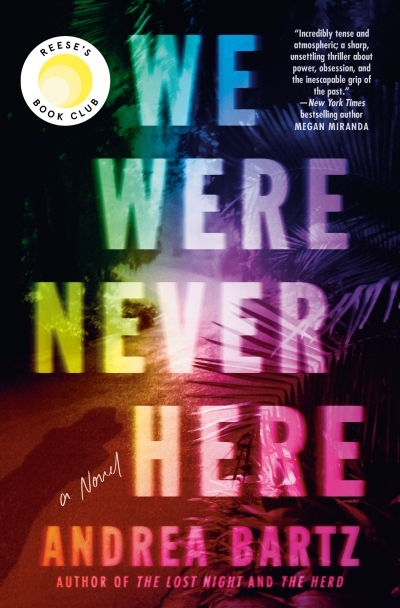 We Were Never Here : A Novel | Bartz, Andrea