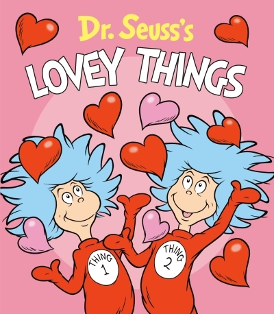 Dr. Seuss's Lovey Things | Dr. Seuss