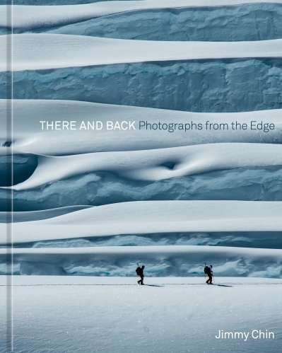 There and Back : Photographs from the Edge | Chin, Jimmy