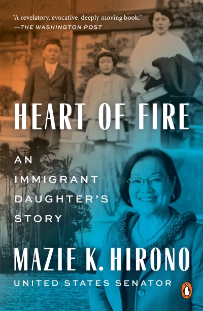 Heart of Fire : An Immigrant Daughter's Story | Hirono, Mazie K.