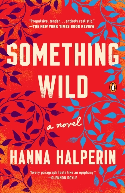Something Wild : A Novel | Halperin, Hanna