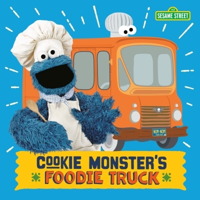 Cookie Monster's Foodie Truck (Sesame Street) | Kleinberg, Naomi