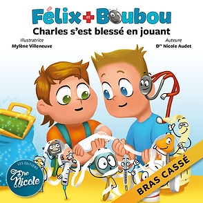 Félix et Boubou - Charles s'est blessé en jouant | Audet, Nicole