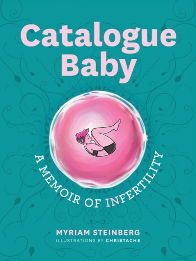 Catalogue Baby : A Memoir of (In)fertility | Steinberg, Myriam