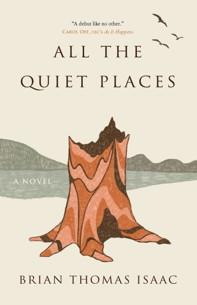 All the Quiet Places : A Novel | Isaac, Brian Thomas