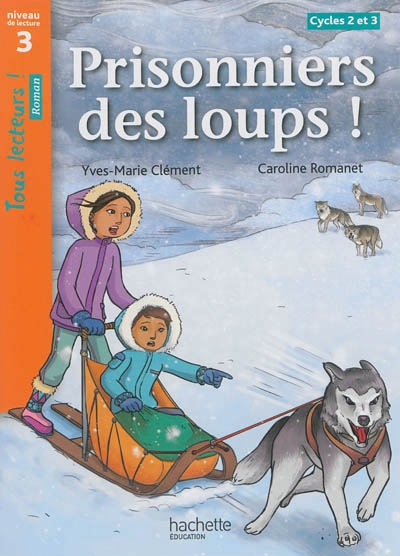 Prisonniers des loups! | Clément, Yves-Marie