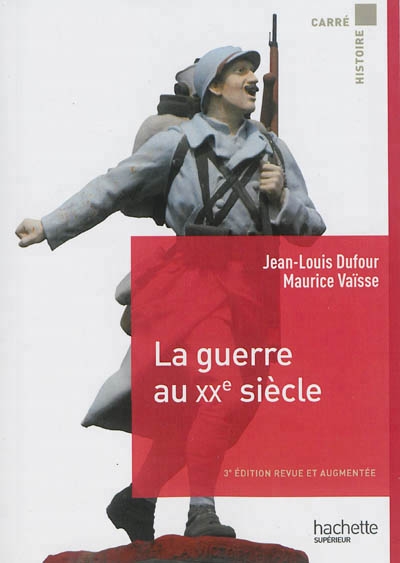 La guerre au XXe siècle  | Dufour, Jean-Louis