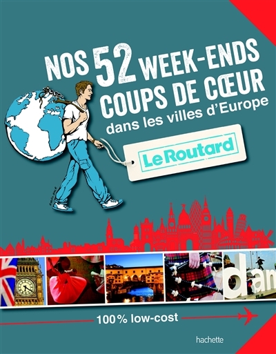 Nos 52 week-ends coups de coeur dans les villes d'Europe - Le Routard | Gloaguen, Philippe