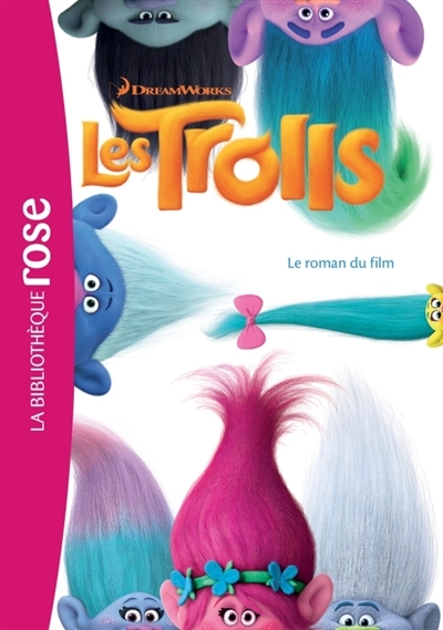 Trolls (Les) : le roman du film | Dreamworks