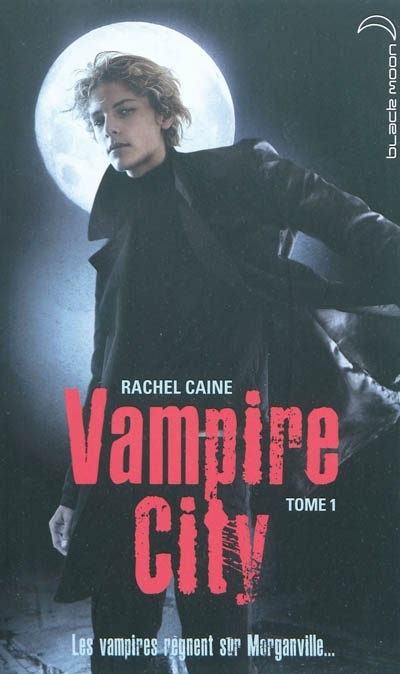 Vampire city T.01 - Bienvenue en enfer | Caine, Rachel
