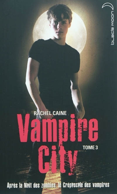 Vampire city T.03 - Crépuscule des vampires (Le) | Caine, Rachel