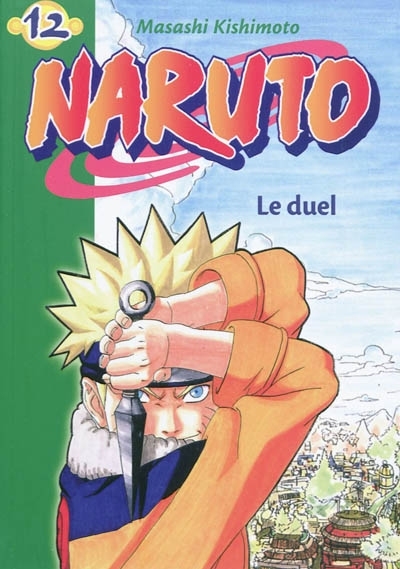 Naruto T.12 - Le duel | Kishimoto, Masashi