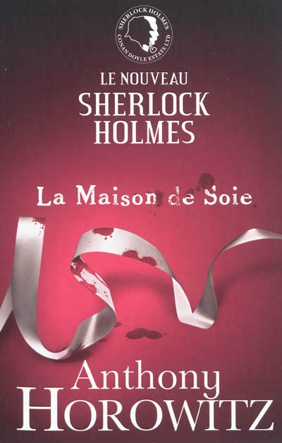  Le nouveau Sherlock Holmes - La maison de soie | Horowitz, Anthony