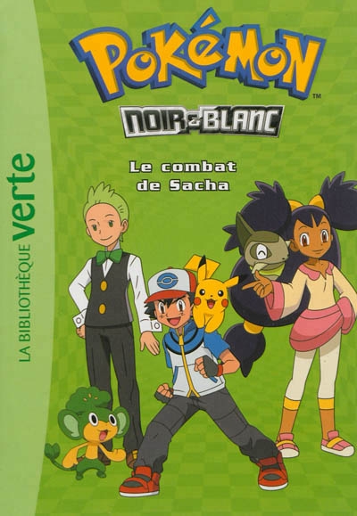 Pokémon Noir & Blanc T.03 - Le combat de Sacha | Godeau, Natacha