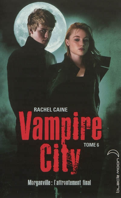 Vampire city T.06 - Morganville | Caine, Rachel