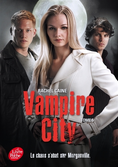Vampire city T.05 - Chaos s'abat sur Morganville (Le) | Caine, Rachel