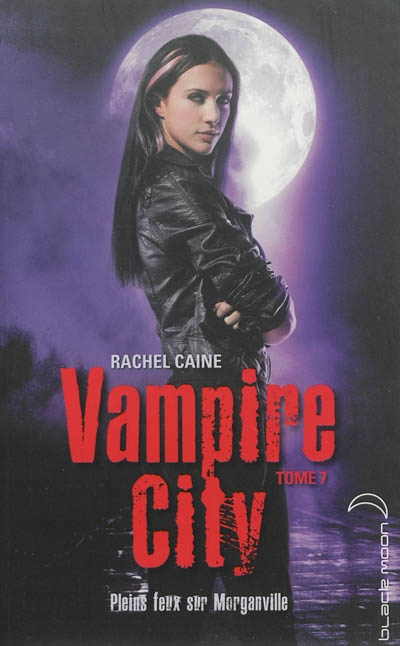 Vampire city T.07 - Pleins feux sur Morganville | Caine, Rachel