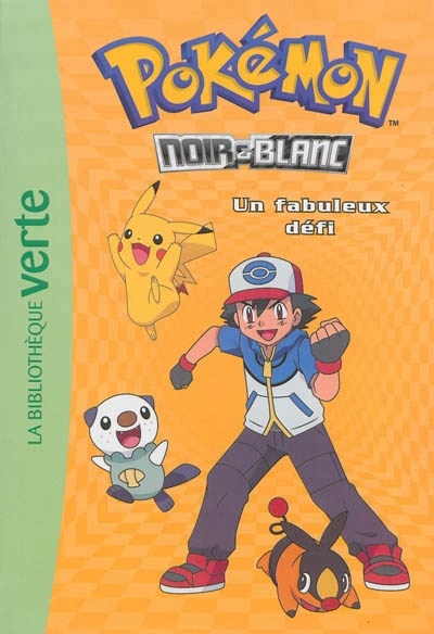 Pokémon : Noir & Blanc T.06 - Un fabuleux défi | Godeau, Natacha