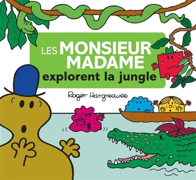 Monsieur Madame - Les Monsieur Madame explorent la jungle | Hargreaves, Adam