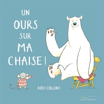 Un ours sur ma chaise ! | Collins, Ross