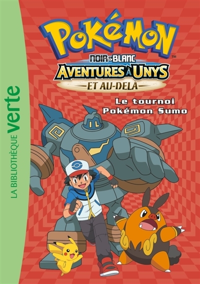 Pokémon Noir & Blanc : Aventures à Unys et au-delà T.12 - Le tournoi Pokemon Sumo | Godeau, Natacha
