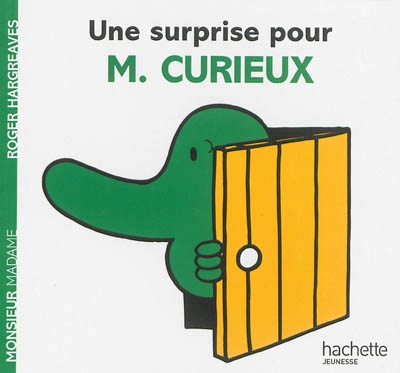 Monsieur Madame - Une surprise pour M. Curieux | Hargreaves, Roger