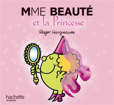 Monsieur Madame - Mme Beauté et la princesse | Hargreaves, Roger