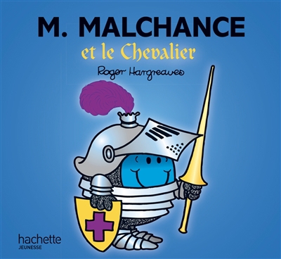 Monsieur Madame - M. Malchance et le chevalier | Hargreaves, Roger