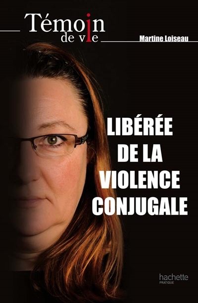 Libérée de la violence conjugale | Loiseau, Martine