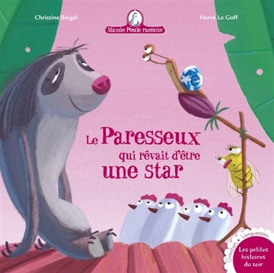 Mamie Poule raconte T.16 - Le paresseux qui rêvait d'être une star | Beigel, Christine