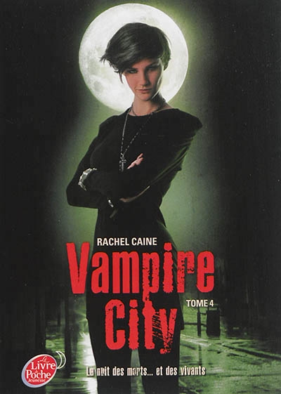 Vampire city T.04 - Nuit des morts et des vivants (La) | Caine, Rachel