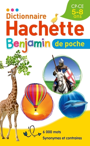 Dictionnaire Hachette benjamin de poche CP, CE, 5-8 ans | 
