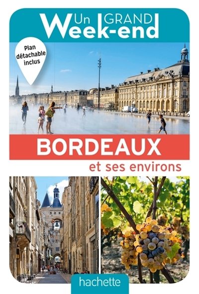 Un grand week-end à Bordeaux et ses environs | Lataillade, Anne