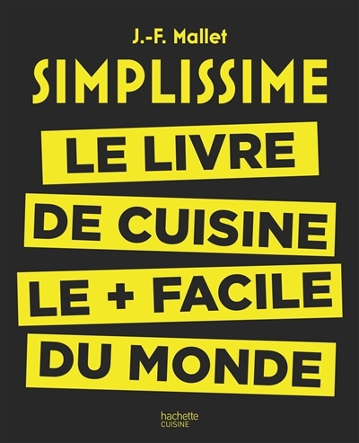 Simplissime - Le livre de cuisine le + facile du monde  | Mallet, Jean-François