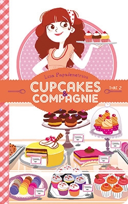 Cupcakes & compagnie T.02 | Papademetriou, Lisa